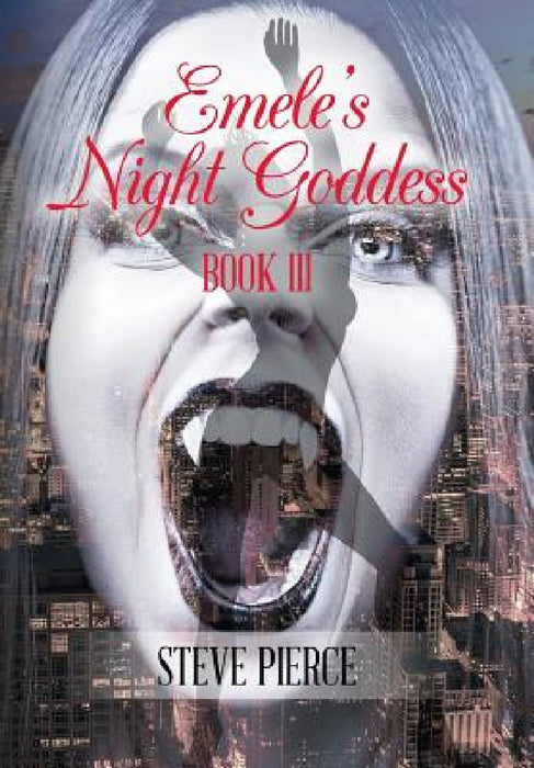 Emele'S Night Goddess: Book Iii by Steve Pierce