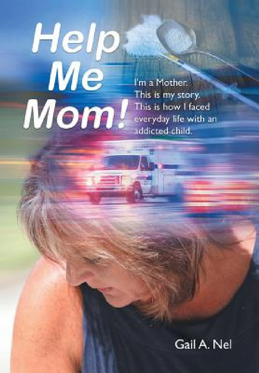 Help Me Mom! by Gail a. Nel