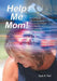Help Me Mom! by Gail a. Nel