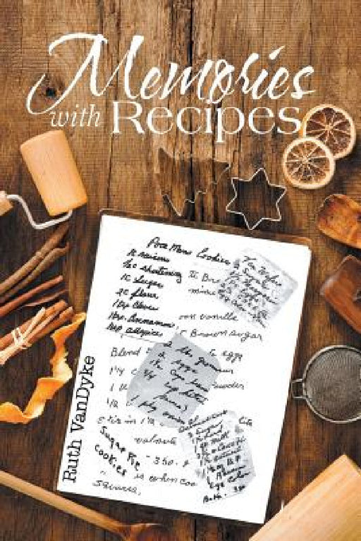 Memories with Recipes by Ruth Vandyke