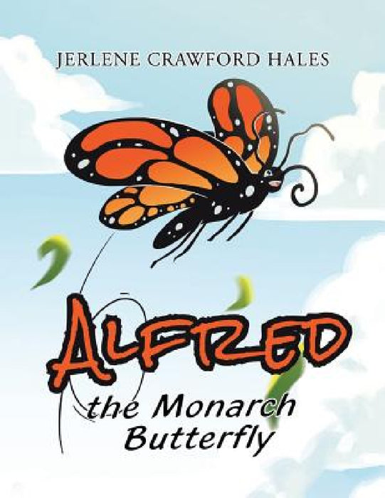 Alfred the Monarch Butterfly by Jerlene Crawford Hales