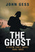 The Ghost: A Jacob Cahill Novel: Book Three by John Gess
