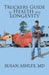 Truckers Guide to Health and Longevity by MD Susan Ashley