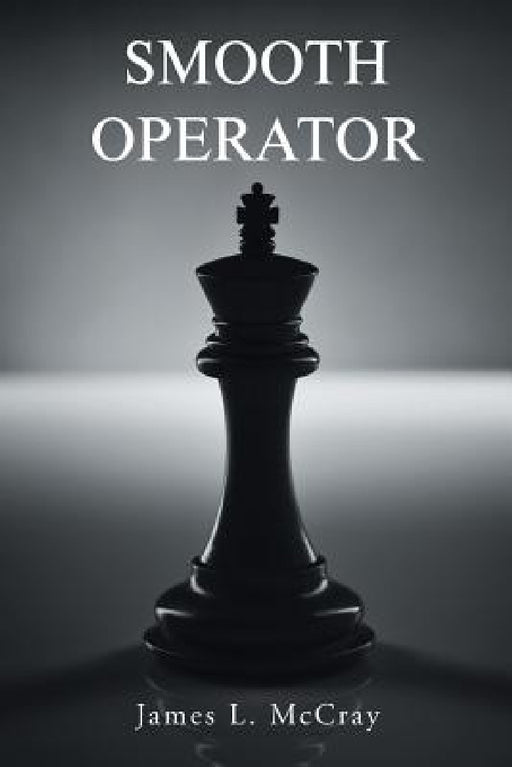 Smooth Operator by James L. McCray