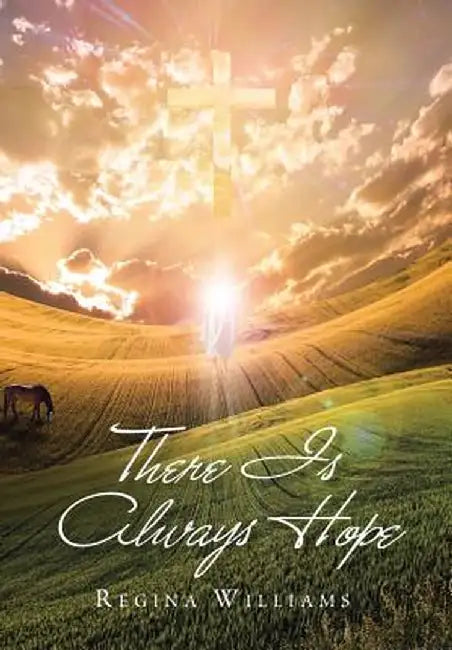 There Is Always Hope by Regina Williams