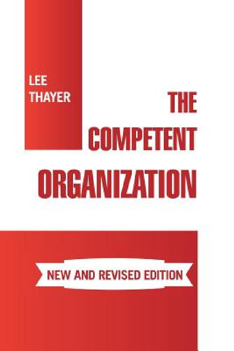 The Competent Organization by Lee Thayer