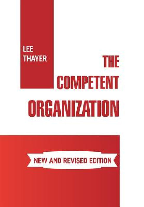 The Competent Organization by Lee Thayer
