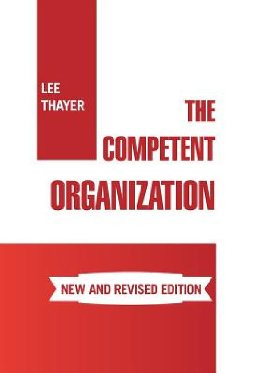 The Competent Organization by Lee Thayer