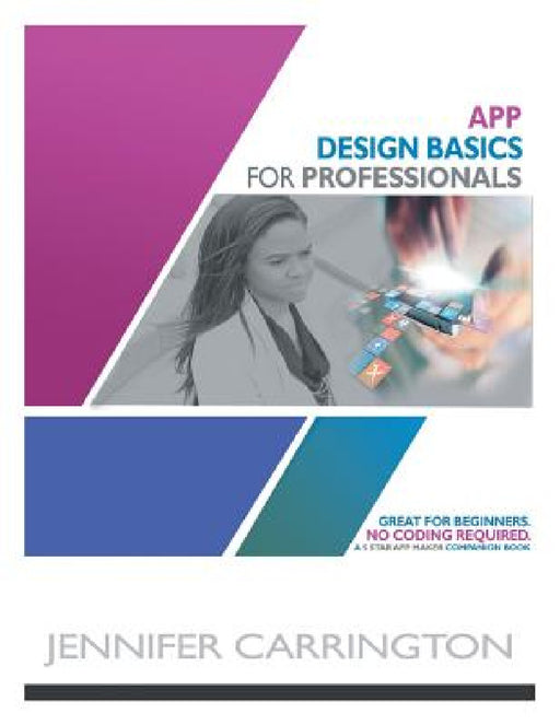 App Design Basics for Professionals by Jennifer Carrington