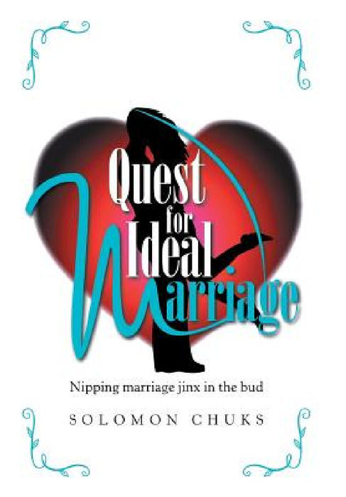 Quest for Ideal Marriage by Solomon Chuks