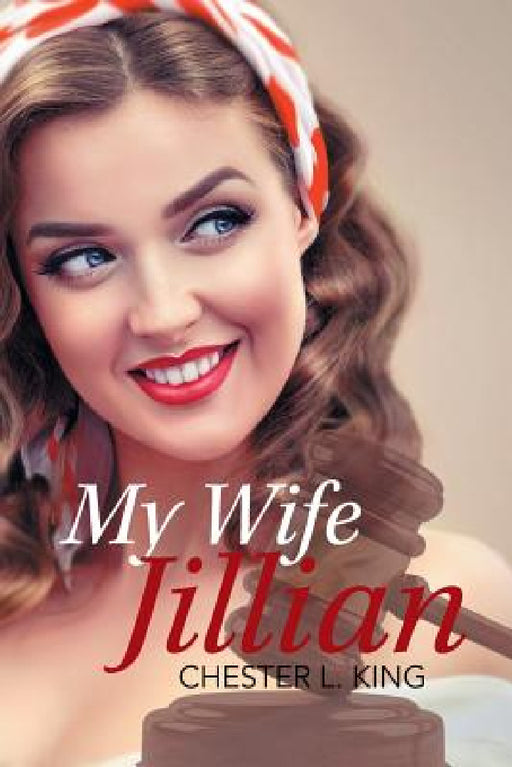 My Wife, Jillian by Chester King