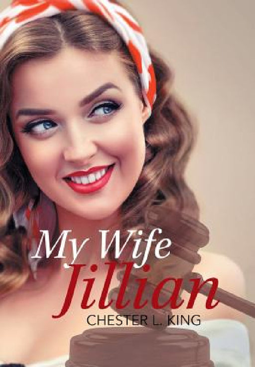 My Wife, Jillian by Chester King