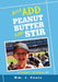 Just Add Peanut Butter and Stir: A Parents' Survival Kit by Wm J. Coste