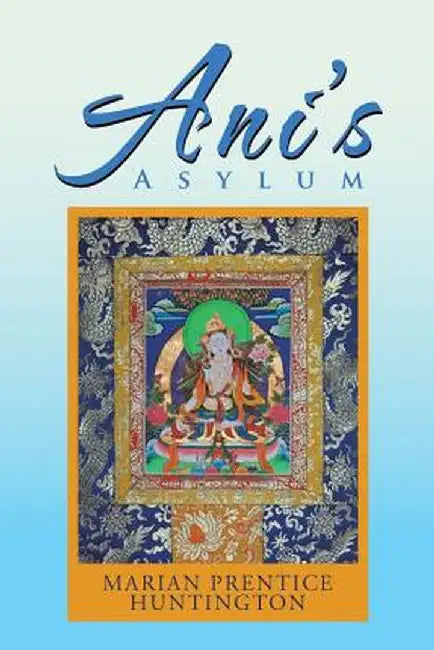 Ani's Asylum by Marian Prentice Huntington