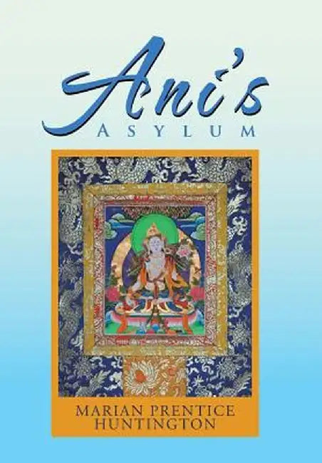 Ani's Asylum by Marian Prentice Huntington