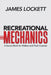 Recreational Mechanics: A Source Book for Walkers and Track Coaches by James Lockett