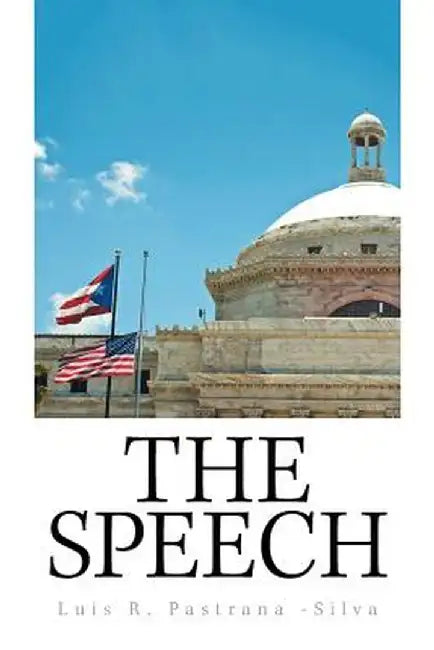 The Speech by Luis R. Pastrana -Silva