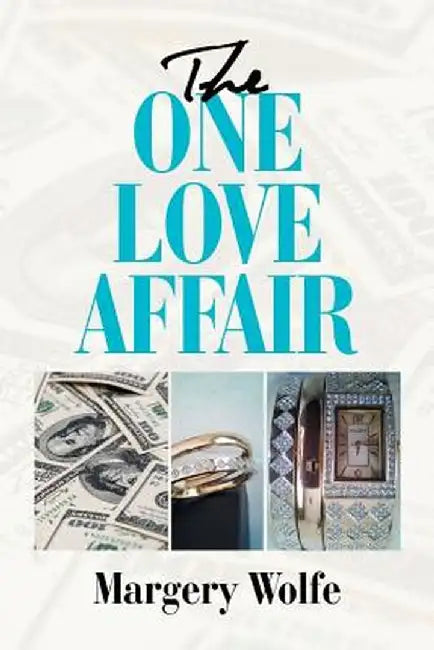 The One Love Affair by Margery Wolfe