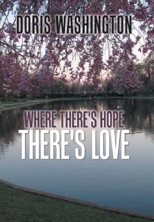 Where There's Hope- There's Love: Poems of Hope & Love for Today & Tomorrow by Doris Washington