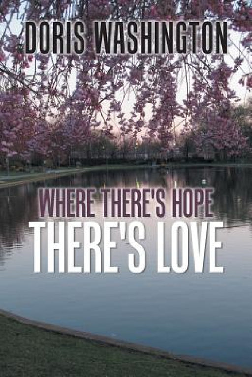 Where There's Hope- There's Love: Poems of Hope & Love for Today & Tomorrow by Doris Washington