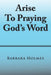 Arise to Praying God'S Word by Barbara Holmes