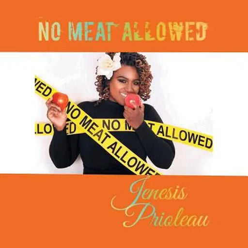 No Meat Allowed by Jenesis Prioleau