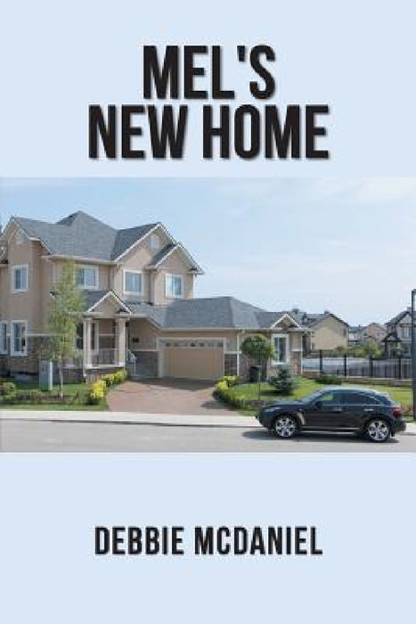 Mel'S New Home by Debbie McDaniel