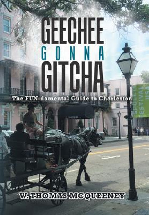 Geechee Gonna Gitcha by W. Thomas McQueeney
