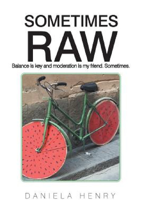 Sometimes Raw by Daniela Henry