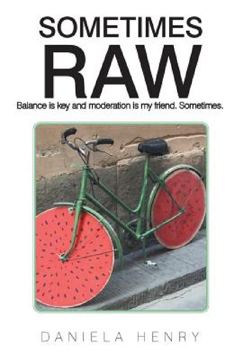 Sometimes Raw by Daniela Henry