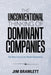 The Unconventional Thinking of Dominant Companies: The New Formula for Market Domination by Jim Bramlett