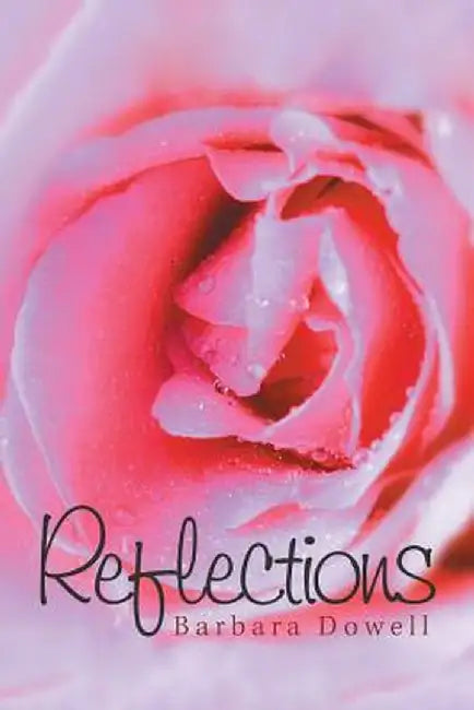 Reflections by Barbara Dowell