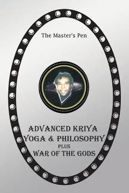 Advanced Kriya Yoga and Philosophy: War of the Gods by The Master's Pen