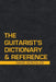 The Guitarist's Dictionary & Reference by David Gonzales