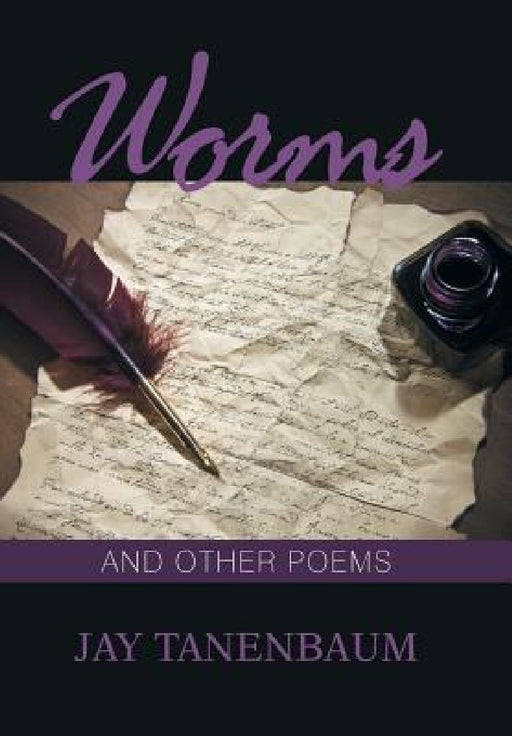 Worms: And Other Poems by Jay Tanenbaum