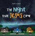 The Night That Jesus Came by Amy King