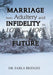 Marriage from Adultery and Infidelity to Love and Hope for the Future by Farla Bridges