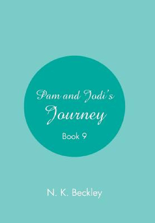 Pam and Jodi's Journey: Book 9 by N. K. Beckley