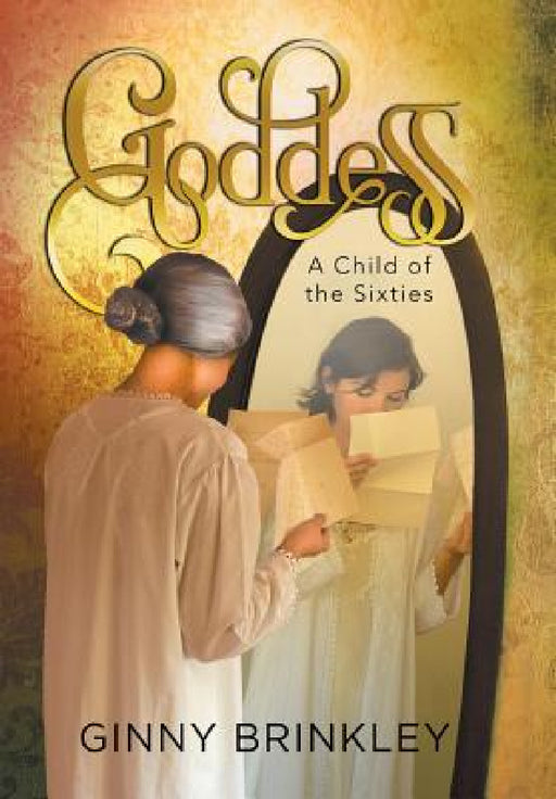 Goddess: A Child of the Sixties by Ginny Brinkley