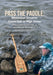 Pass the Paddle: Mississippi Dreamin' Come Hell or High Water by Jr. Schumm Gerald E., Jr. Defraites John Maybin, Jeanne Shay Schumm