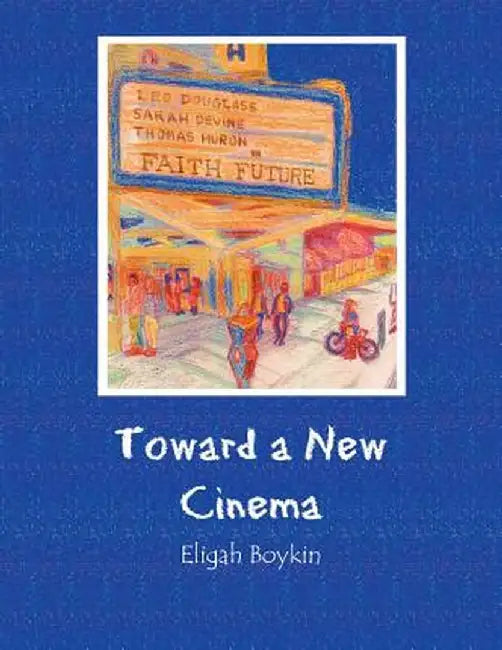 Toward a New Cinema by Eligah Boykin