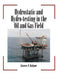 Hydrostatic and Hydro-Testing in the Oil and Gas Field by Khosrow M. Hadipour