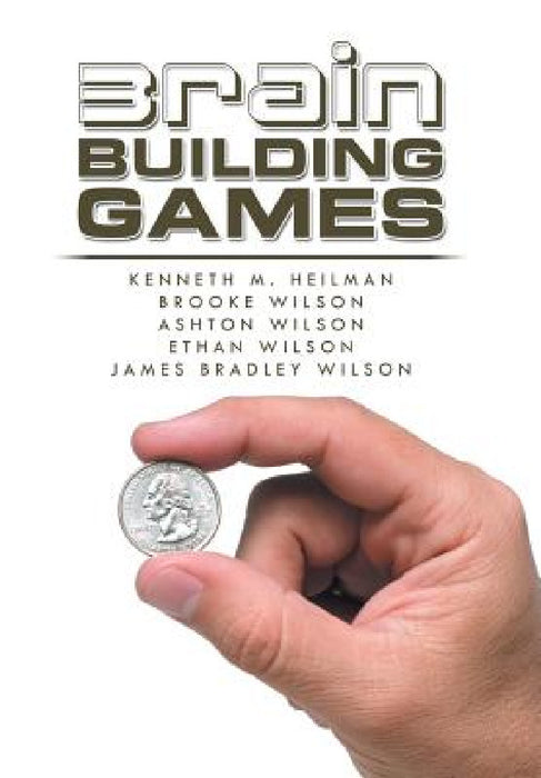 Brain Building Games by Kenneth M. Heilman, Brooke Wilson, Ashton Wilson