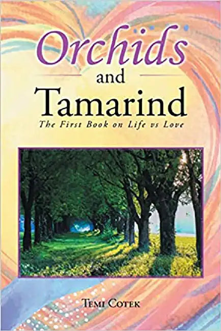 Orchids and Tamarind: The First Book on Life Vs Love by Cotek, Temi