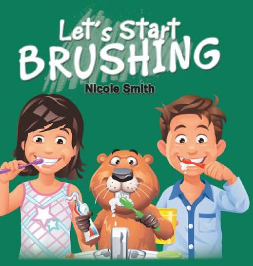 Let's Start Brushing by Nicole Smith