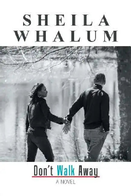 Don't Walk Away by Sheila Whalum