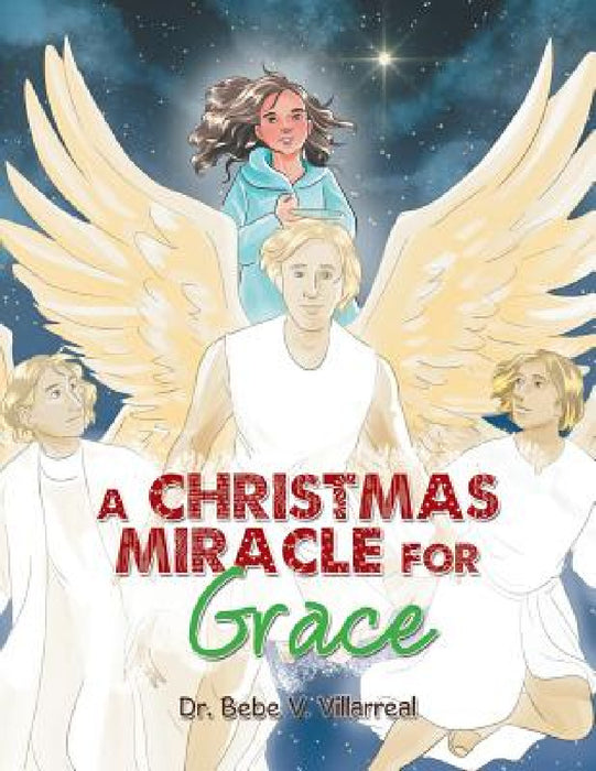 A Christmas Miracle for Grace by Bebe V. Villarreal