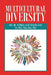 Multicultural Diversity: Opening Our Hearts by Patricia Anne Wilson-Cone
