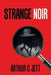 Strange Noir by Arthur C. Jett