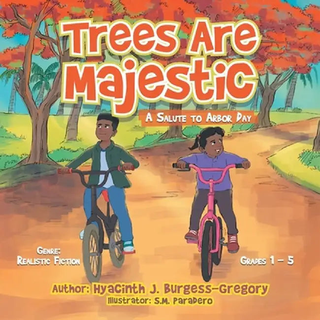Trees Are Majestic: A Salute to Arbor Day by Hyacinth J. Burgess-Gregory
